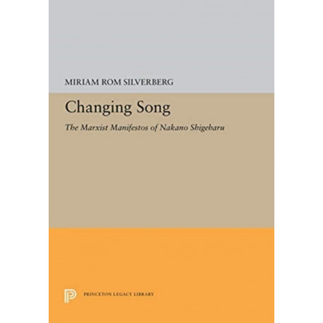 Changing Song: The Marxist Manifestos of Nakano Shigeharu