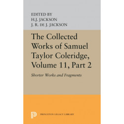 The Collected Works of Samuel Taylor Coleridge, Volume 11: Shorter Works and Fragments: Volume II