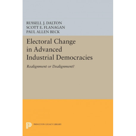 Electoral Change in Advanced Industrial Democracies: Realignment or Dealignment?