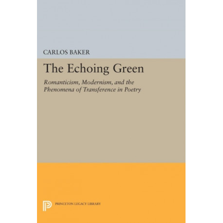 The Echoing Green: Romantic, Modernism, and the Phenomena of Transference in Poetry