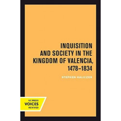 Inquisition and Society in the Kingdom of Valencia, 1478-1834