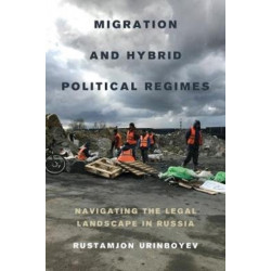 Migration and Hybrid Political Regimes: Navigating the Legal Landscape in Russia