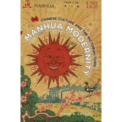 Manhua Modernity: Chinese Culture and the Pictorial Turn