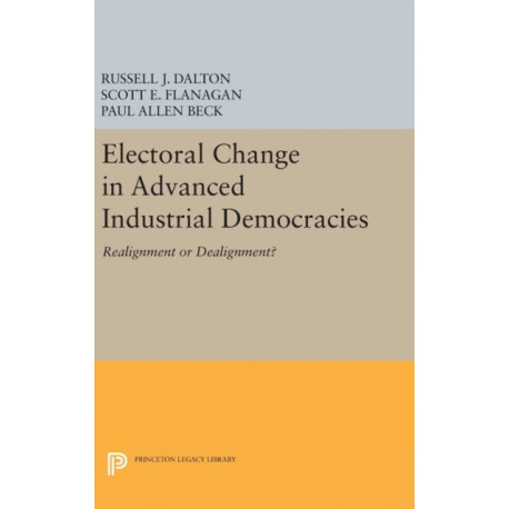 Electoral Change in Advanced Industrial Democracies: Realignment or Dealignment?