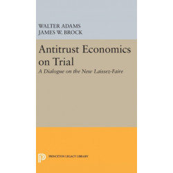 Antitrust Economics on Trial: A Dialogue on the New Laissez-Faire