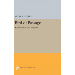 Bird of Passage: Recollections of a Physicist