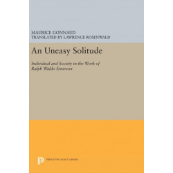 An Uneasy Solitude: Individual and Society in the Work of Ralph Waldo Emerson