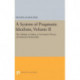 A System of Pragmatic Idealism, Volume II: The Validity of Values, A Normative Theory of Evaluative Rationality