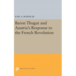 Baron Thugut and Austria's Response to the French Revolution