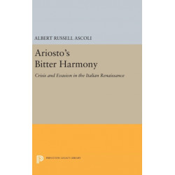 Ariosto's Bitter Harmony: Crisis and Evasion in the Italian Renaissance