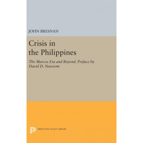 Crisis in the Philippines: The Marcos Era and Beyond. Preface by David D. Newsom