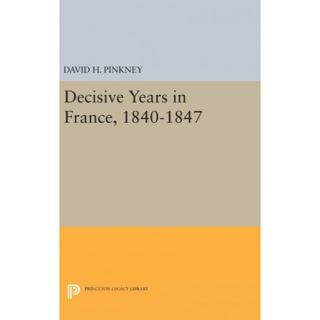 Decisive Years in France, 1840-1847