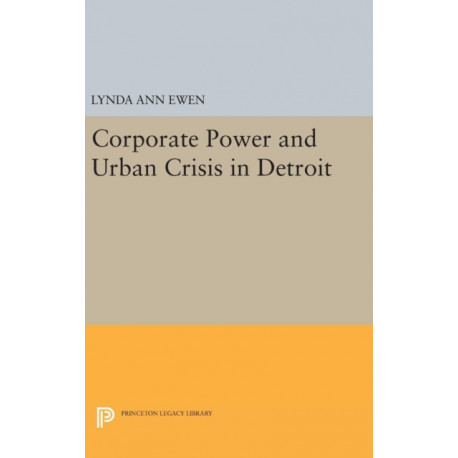 Corporate Power and Urban Crisis in Detroit