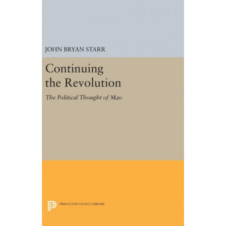 Continuing the Revolution: The Political Thought of Mao