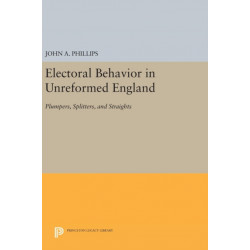Electoral Behavior in Unreformed England: Plumpers, Splitters, and Straights