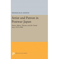 Artist and Patron in Postwar Japan: Dance, Music, Theater, and the Visual Arts, 1955-1980
