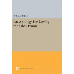 An Apology for Loving the Old Hymns