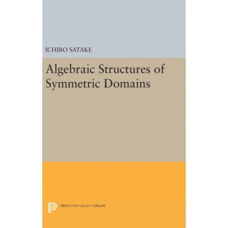 Algebraic Structures of Symmetric Domains