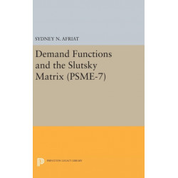 Demand Functions and the Slutsky Matrix. (PSME-7), Volume 7