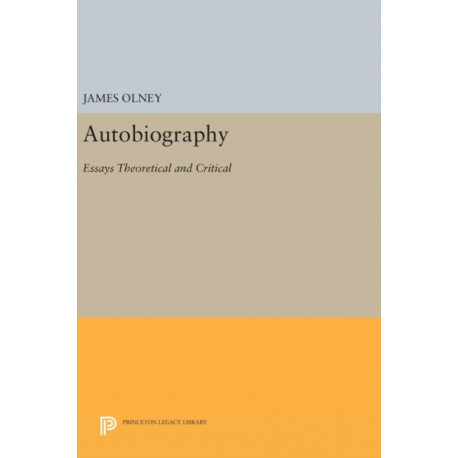 Autobiography: Essays Theoretical and Critical