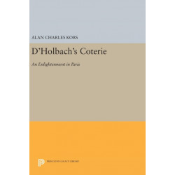 D'Holbach's Coterie: An Enlightenment in Paris