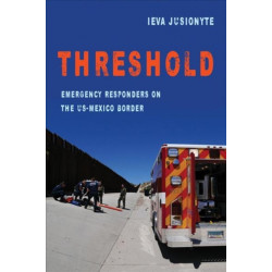 Threshold: Emergency Responders on the US-Mexico Border