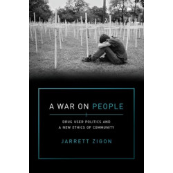 A War on People: Drug User Politics and a New Ethics of Community