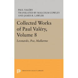 Collected Works of Paul Valery, Volume 8: Leonardo, Poe, Mallarme