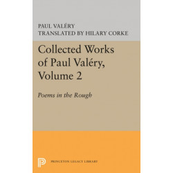 Collected Works of Paul Valery, Volume 2: Poems in the Rough