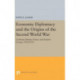 Economic Diplomacy and the Origins of the Second World War: Germany, Britain, France, and Eastern Europe, 1930-1939
