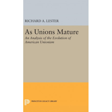 As Unions Mature: An Analysis of the Evolution of American Unionism
