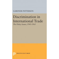 Discrimination in International Trade, The Policy Issues: 1945-1965