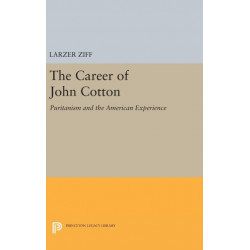 The Career of John Cotton: Puritanism and the American Experience