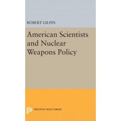 American Scientists and Nuclear Weapons Policy