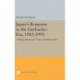 Japan's Response to the Gorbachev Era, 1985-1991: A Rising Superpower Views a Declining One