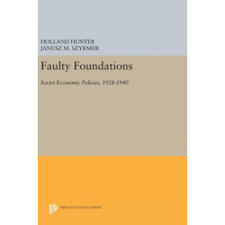 Faulty Foundations: Soviet Economic Policies, 1928-1940