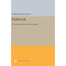 Fieldwork: A Geologist's Memoir of the Kalahari