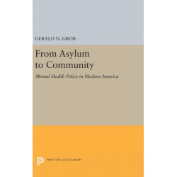 From Asylum to Community: Mental Health Policy in Modern America