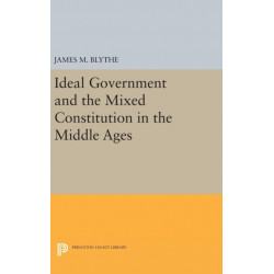 Ideal Government and the Mixed Constitution in the Middle Ages