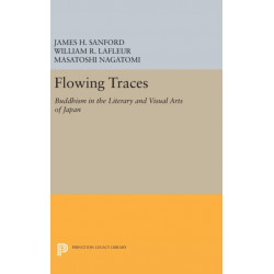 Flowing Traces: Buddhism in the Literary and Visual Arts of Japan