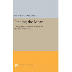 Finding the Mean: Theory and Practice in Aristotelian Political Philosophy