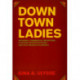 Downtown Ladies: Informal Commercial Importers, a Haitian Anthropologist and Self-Making in Jamaica