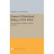 France's Rhineland Policy, 1914-1924: The Last Bid for a Balance of Power in Europe