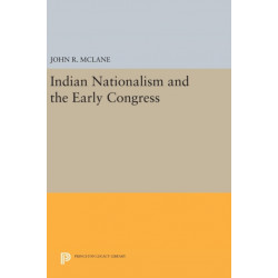 Indian Nationalism and the Early Congress