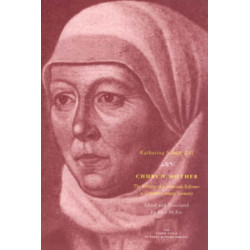 Church Mother: The Writings of a Protestant Reformer in Sixteenth-Century Germany