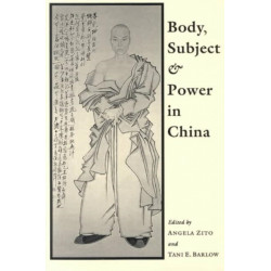 Body, Subject, and Power in China