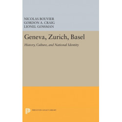 Geneva, Zurich, Basel: History, Culture, and National Identity