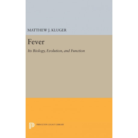 Fever: Its Biology, Evolution, and Function