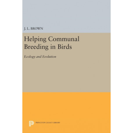 Helping Communal Breeding in Birds: Ecology and Evolution