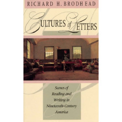 Cultures of Letters: Scenes of Reading and Writing in Nineteenth-Century America